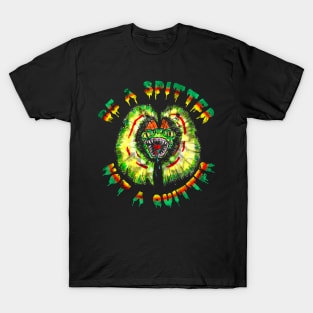 Be a Spitter not a Quitter T-Shirt